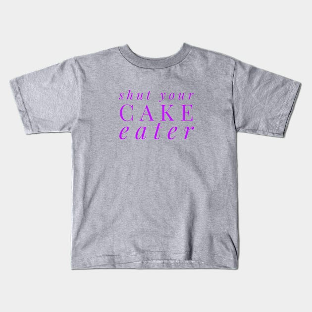 SHUT YOUR CAKE HOLE Kids T-Shirt by MemeQueen